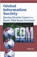 جامعه اطلاعاتی جهانی : سیستم عامل اطلاعات در محیط کسب و کار پویا جهانیGlobal Information Society: Operating Information Systems in a Dynamic Global Business Environment