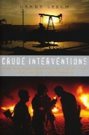 مداخلات خام : ایالات متحده آمریکا، نفت و دنیای جدید (DIS) سفارشCrude Interventions: The United States, Oil and the New World (Dis)Order