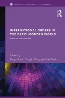 سفارشات بین المللی در جهان مدرن اولیه : قبل از ظهور غربInternational Orders in the Early Modern World: Before the Rise of the West