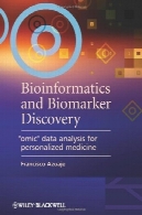 بیوانفورماتیک و کشف Biomarker: تجزیه و تحلیل داده ها ' Omic' برای پزشکی شخصیBioinformatics and Biomarker Discovery: ''Omic'' Data Analysis for Personalized Medicine