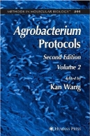 پروتکل آگروباکتریوم نسخه دوم: دوره دوم (روش در زیست شناسی مولکولی جلد 344)Agrobacterium Protocols, Second Edition: Volume II (Methods in Molecular Biology Vol 344)