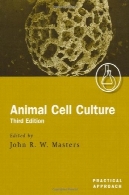 فرهنگ حیوانات همراه: کانون دانش 3 نسخهAnimal Cell Culture: A Practical Approach 3rd Edition