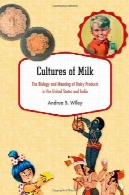 فرهنگ شیر: زیست شناسی و معنای فرآورده های لبنی در ایالات متحده و هندCultures of Milk: The Biology and Meaning of Dairy Products in the United States and India