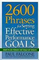 2600 عبارات برای تعیین اهداف عملکرد موثر: آماده به استفاده از عبارات است که واقعا نتیجه گرفتن2600 phrases for setting effective performance goals : ready-to-use phrases that really get results