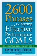 2600 عبارات برای تعیین اهداف عملکرد موثر: آماده به استفاده از عبارات است که واقعا نتیجه گرفتن2600 Phrases for Setting Effective Performance Goals: Ready-to-Use Phrases That Really Get Results