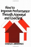 چگونه به منظور بهبود عملکرد از طریق ارزیابی و مربیگریHow to Improve Performance Through Appraisal and Coaching