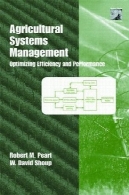 کشاورزی سیستم های مدیریت : بهینه سازی کارایی و عملکرد ( کتاب ها در خاک ، گیاهان، و محیط زیست )Agricultural Systems Management: Optimizing Efficiency and Performance (Books in Soils, Plants, and the Environment)