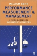 سنجش عملکرد و مدیریت: رویکرد استراتژیک به مدیریت حسابداریPerformance Measurement and Management: A Strategic Approach to Management Accounting