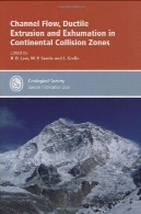 جریان کانال، اکستروژن داکتیل و نبش قبر در مناطق برخورد قارهChannel flow, ductile extrusion and exhumation in continental collision zones