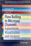 جریان جوش در کانال های Microgap : آزمایش، تجسم و تجزیه و تحلیلFlow Boiling in Microgap Channels: Experiment, Visualization and Analysis