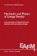 مکانیک و فیزیک چگالی انرژی: خصوصیات مواد/ساختار رفتار با و بدون خسارتMechanics and Physics of Energy Density: Characterization of material/structure behaviour with and without damage