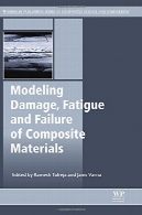 مدل آسیب، خستگی و شکست از مواد کامپوزیتModelling damage, fatigue and failure of composite materials