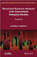 تجزیه و تحلیل ساختاری پویا با میرایی تعمیم مدلStructural Dynamic Analysis with Generalized Damping Models