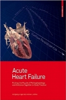 نارسایی قلبی حاد: پازل از پاتوفیزیولوژی و شواهد کنار هم قرار دادن در عمل روزانهAcute Heart Failure: Putting the Puzzle of Pathophysiology and Evidence Together in Daily Practice