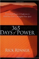 365 روز از قدرت: شخصی نماز و اعترافات به ساخت ایمان خود و تقویت روح خود365 Days of Power: Personalized Prayers and Confessions to Build Your Faith and Strengthen Your Spirit