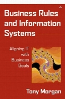 قوانین کسب و کار و سیستم های اطلاعاتی: هماهنگی آن با اهداف کسب و کارBusiness rules and information systems: aligning IT with business goals