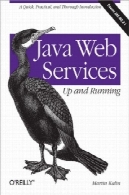 جاوا خدمات وب: و در حال اجرا : معرفی سریع ، عملی، و کاملJava Web Services: Up and Running: A quick, practical, and thorough introduction