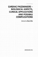 راهنما - جنبههای زیستی ، کاربرد های بالینی و عوارض احتمالیCardiac Pacemakers - Biological Aspects, Clinical Applications and Possible Complications