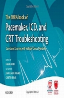 EHRA کتاب ضربان ساز ، ICD ، و CRT عیب یابی: یادگیری مبتنی بر مورد با سوالات چند گزینهThe EHRA Book of Pacemaker, ICD, and CRT Troubleshooting: Case-based learning with multiple choice questions