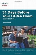 31 روز قبل از امتحان CCNA: راهنمای بررسی روز به روز برای آزمون 640-802 در نسخه 231 Days Before Your CCNA Exam: A Day-By-Day Review Guide for the 640-802 Exam, 2nd Edition