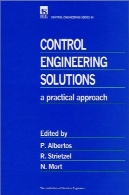 راه حل های مهندسی کنترل: یک رویکرد عملیControl Engineering Solutions: A Practical Approach