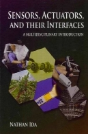 سنسور و دیسک و رابط های خود را: معرفی چند رشته ایSensors, Actuators, and Their Interfaces: A Multidisciplinary Introduction