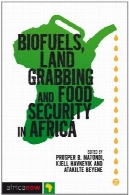 سوخت های زیستی زمین گرفتن و امنیت غذایی در آفریقاBiofuels, Land Grabbing and Food Security in Africa