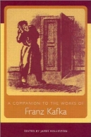 همدم به آثار فرانتس کافکا (مطالعات در ادبیات آلمانی زبان شناسی و فرهنگ)A Companion to the Works of Franz Kafka (Studies in German Literature Linguistics and Culture)