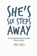 او شش مرحله دور است: گذشته رویکرد اضطراب و دیدار با زن می خواهیدShe's Six Steps Away: Get Past Approach Anxiety &amp; Meet the Woman You Want