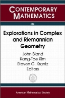 اکتشافات در هندسه های پیچیده و ریمانی : حجم اختصاص داده شده به رابرت گرینExplorations in Complex and Riemannian Geometry: A Volume Dedicated to Robert E. Greene