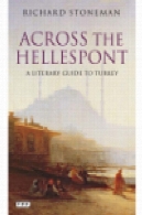 در سراسر Hellespont. راهنمای ادبی به ترکیهAcross the Hellespont. A Literary Guide to Turkey
