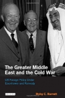 خاورمیانه بزرگ و جنگ سرد: سیاست خارجی آمریکا تحت آیزنهاور و کندیThe Greater Middle East and the Cold War: US Foreign Policy Under Eisenhower and Kennedy
