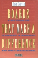 تخته که یک تفاوت : یک طراحی جدید برای رهبری در سازمان های غیر انتفاعی و سازمان های عمومی (J -B کارور انجمن سری حکومت )Boards That Make a Difference: A New Design for Leadership in Nonprofit and Public Organizations (J-B Carver Board Governance Series)