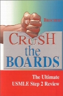 تخته خرد: نهایی USMLE مرحله 2 مرورCrush the Boards: The Ultimate USMLE Step 2 Review