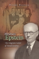 ابراهیم اپستین: پدر فراموش شده از تامین اجتماعیAbraham Epstein: The Forgotten Father of Social Security