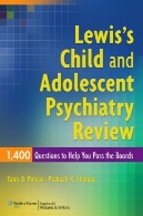 کودک و آمپر لوئیس ؛ نوجوانان روانپزشکی نقد و بررسی: 1،400 سوالات به شما کمک کند تصویب انجمنLewis's Child &amp; Adolescent Psychiatry Review: 1400 Questions to Help You Pass the Boards