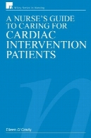 راهنمای پرستاران برای مراقبت از بیماران قلبی مداخله (سری وایلی در پرستاری)A Nurse's Guide to Caring for Cardiac Intervention Patients (Wiley Series in Nursing)