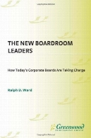 جدید Boardroom رهبران: چگونه امروز شرکت تخته اتهام گرفتن هستندThe New Boardroom Leaders: How Today's Corporate Boards Are Taking Charge