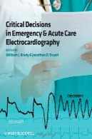 تصمیم گیری های حیاتی در اورژانس و مراقبت الکتروکاردیوگرافی حادCritical Decisions in Emergency and Acute Care Electrocardiography