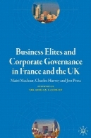 نخبگان کسب و کار و سیستم نظارتی در فرانسه و انگلستان (فرانسه سیاست، جامعه و فرهنگ)Business Elites and Corporate Governance in France and the UK (French Politics, Society and Culture)