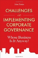 چالش ها در اجرای حاکمیت سازمانی: کسب و کار که به هر حال آن است؟Challenges in implementing corporate governance : whose business is it anyway?