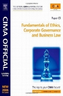 CIMA آموزش سیستم اصول اخلاق، حاکمیت شرکتی و حقوق تجارت: برنامه درسی جدید (CIMA گواهی سطح 2008 )CIMA Learning System Fundamentals of Ethics, Corporate Governance and Business Law: New syllabus (CIMA Certificate Level 2008)