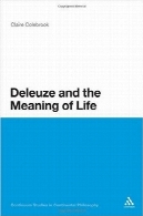 دلوز و معنای زندگی (مطالعات پیوسته در قاره فلسفه )Deleuze and the Meaning of Life (Continuum Studies in Continental Philosophy)
