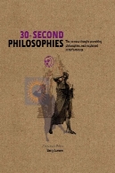 30-دوم فلسفه: 50 اکثر فلسفه فکری، هر یک توضیح داده شده در نیم دقیقه30-Second Philosophies: The 50 Most Thought-provoking Philosophies, Each Explained in Half a Minute