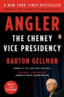 ماهی گیر : این چنی، معاون ریاست جمهوریAngler: The Cheney Vice Presidency
