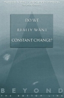 فراتر از پایین خط 2: آیا ما واقعا می خواهید تغییر ثابت؟Beyond the Bottom Line 2: Do We Really Want Constant Change?