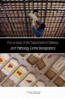 استفاده در آینده از Biorepository وزارت دفاع آسیب شناسی مرکز مشترکFuture Uses of the Department of Defense Joint Pathology Center Biorepository