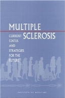 مولتیپل اسکلروزیس: وضعیت فعلی و استراتژی برای آیندهMultiple Sclerosis: Current Status and Strategies for the Future