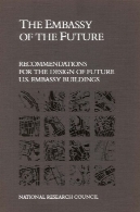 سفارت آینده توصیه هایی برای طراحی آینده ساختمان سفارت آمریکاThe embassy of the future recommendations for the design of future U.S. embassy buildings