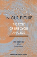 چوب در آینده ما : مجموعه مقالات سمپوزیوم: پیامدهای زیست محیطی از چوب به عنوان ماده اولیه برای استفاده های صنعتیWood in Our Future: Proceedings of a Symposium : Environmental Implications of Wood As a Raw Material for Industrial Use